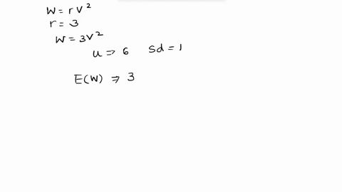 the-power-dissipated-in-a-resistor-w-is-proportional-to-the-square-of-the-voltage-v-r-to-be-a-constant-wrv2-if-r-3then-v-with-a-very-good-approximation-is-considered-a-normal-random-variable-42027