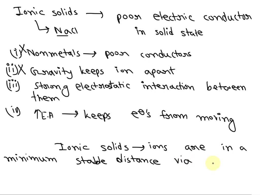 SOLVED Why are ionic solids poor electrical conductors in the solid