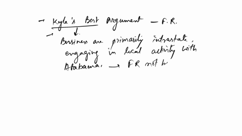 kyle-feels-certain-that-the-state-of-alabama-can-regulate-his-business-but-hes-not-sure-where-the-state-gets-the-power-to-do-so-and-wonders-if-the-federal-government-can-also-regulate-his-bu-48794
