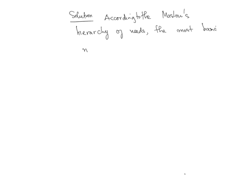 question-7-according-to-maslow-which-basic-needs-must-be-met-first-physical-needs-love-and-belonging-needs-safety-and-security-needs-self-esteem-and-self-actualization-needs