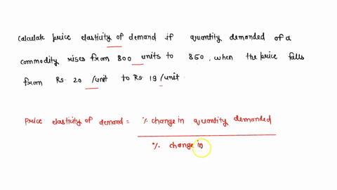 calculate-price-elasticity-of-demand-if-quantity-demanded-of-a-commodity-rises-from-800-units-to-850-when-price-falls-from-rs-20-per-unit-to-rs-19-per-unit-53895