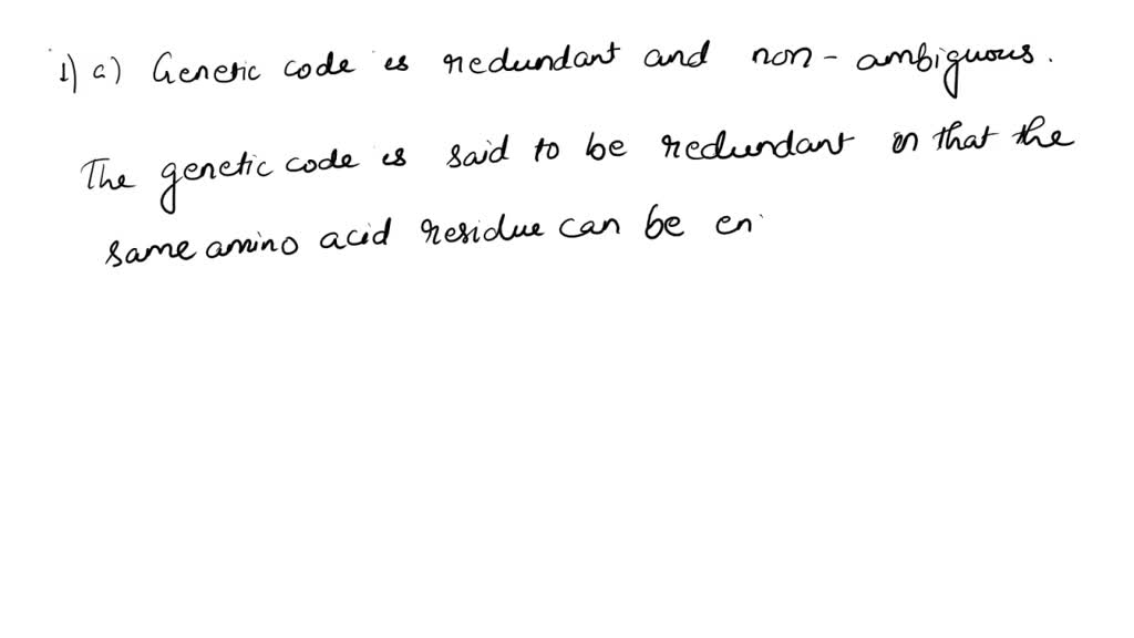 SOLVED 1 a What Does It Mean To Say That The Genetic Code Is