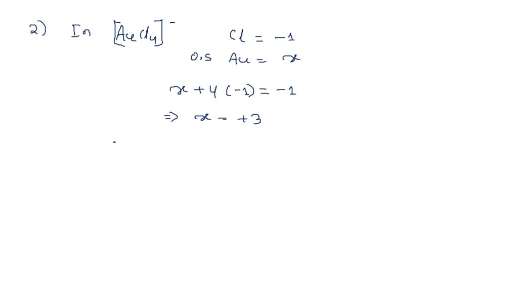 SOLVED: What is the coordination number of gold in the [AuCl4]- complex ...