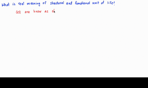 what-is-the-real-meaning-of-structural-and-functional-unit-of-life-explain-36967