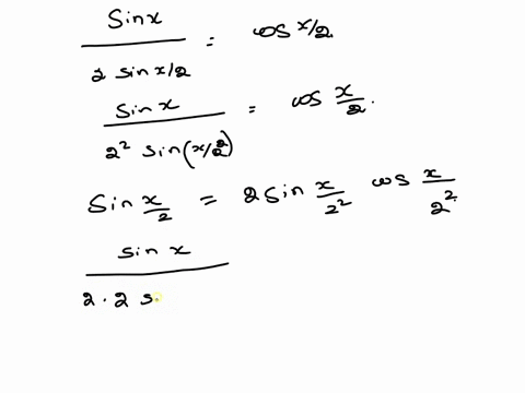 941-use-the-identity-sin-x-2-sinx2-cosx2-to-show-that-sin-x-x-x-cos-2-cos-22-cos-2-2n-sinx2-whence-sin-x-x-cos-2-cos-2-cos-2-x-93092