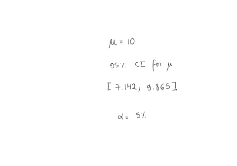 assume-for-a-given-study-that-the-null-hypothesis-asserts-the-expected-value-of-a-phenomenon-is-10-research-study-results-in-a-95-percent-confidence-interval-reported-as-71429865-what-decisi-41006