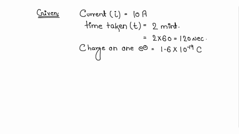 a-current-of-10-a-flows-through-a-conductor-for-two-minutesif-the-charge-of-an-electron-is-16-x-10-19c-then-calculate-the-total-number-of-electrons-flowing