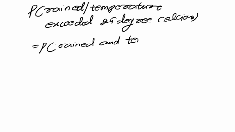 the-probability-that-it-rains-during-a-summers-day-in-a-certain-town-is-03-in-this-town-the-probability-that-the-daily-maximum-temperature-exceeds-25-degrees-celsius-is-04-when-it-rains-and-72802