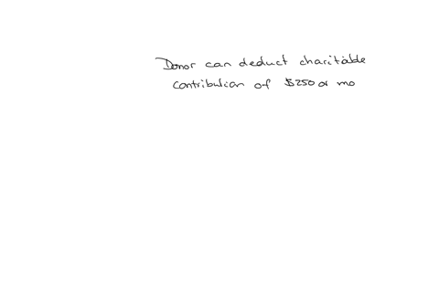 choose-the-response-that-accurately-completes-the-following-sentence-written-acknowledgment-from-the-donee-for-contributions-to-qualified-charitable-organizations-is-required-when-a-taxpayer-makes-a-s