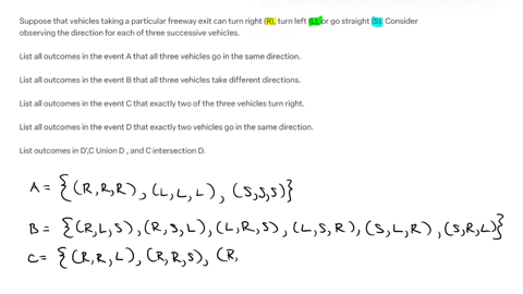 suppose-that-vehicles-taking-a-particular-freeway-exit-can-turn-right-r-turn-left-l-or-go-straight-s-consider-observing-the-direction-for-each-of-three-successive-vehicles-list-all-outcomes-in-the-eve