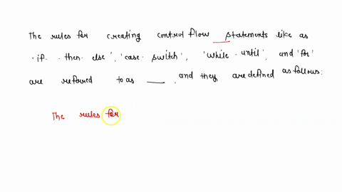 the-rules-for-creating-control-flow-statements-like-as-if-then-else-case-switch-while-until-and-for-are-referred-to-as-_____-and-they-are-defined-as-follows-79931
