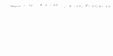 in-the-following-figure-below-what-is-the-number-of-neutron-proton-electron-atomic-number-mass-number-40-ca-20-number-20e-20p-0n40-mass-number-40-atomic-number-20e-20p-20n-20-mass-number-40-77843