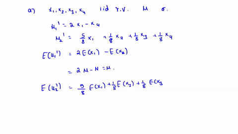 let-the-random-sample-x1-x2-x3-x4-therefore-4-variables-independent-and-identically-distributed-of-a-population-whose-mean-is-u-and-the-standard-deviation-is-0-let-the-following-estimators-o-62415