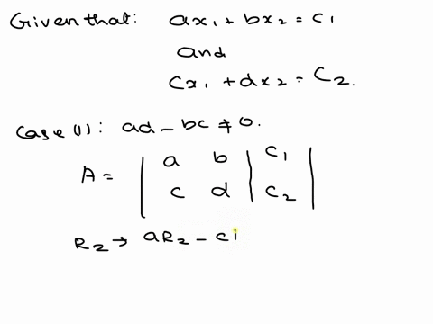 prove-that-if-adbc-not-equal-to-0-and-c1-and-c2-are-given-constants-then-the-system-of-linear-equations-ax1-bx2-c1-cx1-dx2-c2-has-a-unique-solution-on-the-other-hand-if-ad-bc-0-are-there-nec-63482