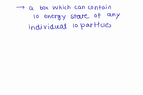 suppose-you-have-a-box-in-which-each-particle-may-occupy-any-of-10-single-particle-states-for-simpli-00635