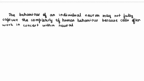 a-scientist-proposes-a-new-theory-that-suggests-that-we-can-interpret-human-behavior-by-studying-the-function-of-one-individual-neuron-what-do-you-view-as-a-flaw-in-this-theory-a-groups-of-c-40443