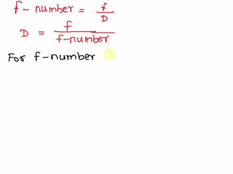 a-certain-camera-has-f-numbers-that-range-from-12-to-22-if-the-focal-length-of-the-lens-is-55-mathrm-71495
