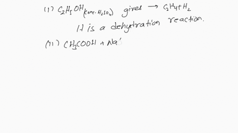 complete-the-following-reactions-i-ch3ch2oh-conc-h2so4-heat-ii-ch3cooh-nahco-iii-ch4cl2-sunlight-iv-ch2ch2-h2-ni-v-c2h5oh-o2-alkkmno4-57507