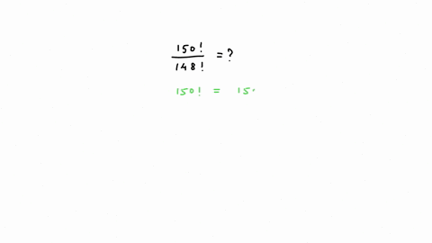 i-need-help-on-evaluating-a-factorial-150-divided-by-1481-11552