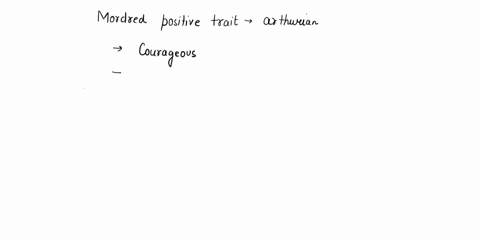 what-is-mordred-positive-traits-in-the-arthurian-legendwhat-is-macduff-positive-traits-in-macbeth-29492