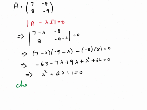 consider-the-matrix-a8-9-find-the-characteristic-polynomial-for-the-matrix-write-your-answerin-terms-of-1-find-the-real-eigenvalues-for-the-matrix-enter-your-answers-a5-comma-separated-list-07788