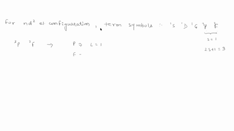 the-term-symbols-for-a-nd-electron-configuration-are-isid-ig-p-and-f-use-the-first-two-rules-stated-in-part-a-above-t0-order-these-terms-according-energy-calculate-the-values-of-j-associated-26586