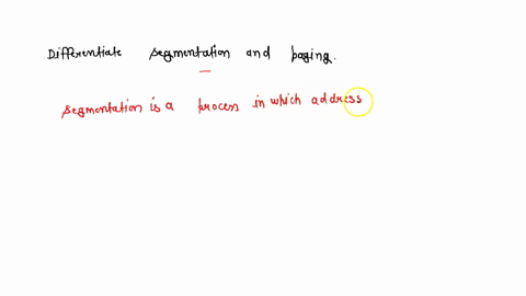 13-explain-the-basic-method-of-segmentation-how-is-it-different-from-paging-what-is-compaction-in-operating-system-96987