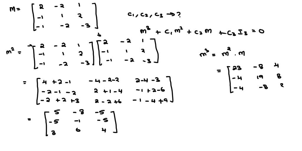 SOLVED: Let M = T. Find C1, C2, and C3 such that 1 - 0 + C1M + C2M^2 ...