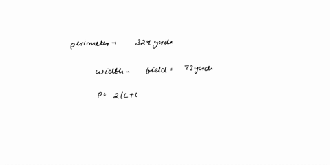 the-perimeter-of-a-rectangular-field-is-324-yards-if-the-width-of-the-field-is-73-yards-what-is-its-length-13369