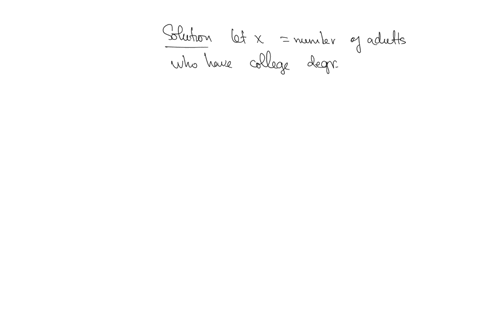 solve-the-problem-in-a-certain-town-40-of-adults-have-eollege-degrce-the-accompanying-table-describes-the-probability-distribution-for-the-number-of-adults-among-randomly-selected-adults-who-56176