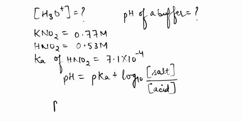 be-sure-to-answer-all-parts-what-is-the-h3o-and-the-ph-of-a-buffer-that-consists-of-053-m-hno2-and-077-m-kno2-ka-of-hno2-71-104-10891
