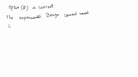 which-of-these-statements-regarding-the-experimental-design-is-false-arandomly-allocating-participants-to-conditions-is-a-major-feature-of-experimental-design-bthe-experimental-design-may-in-52612
