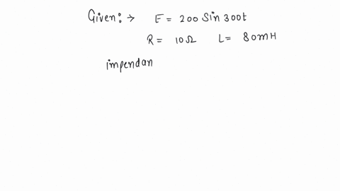 an-alternating-voltage-200sin300t-volt-is-applied-across-a-series-combination-of-r10-ohm-and-inductance-of-800mh-the-impedance-of-the-circuit-will-be