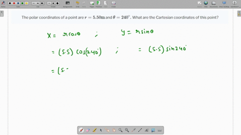 the-polar-coordinates-of-a-point-are-r550-mathrmm-and-theta240circ-what-are-the-cartesian-coordinates-of-this-point