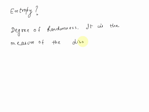 entropy-is-defined-as-a-the-heat-transferred-at-constant-pressure-b-the-sum-of-heat-absorbed-and-work-done-the-pressure-change-at-constant-temperature-the-measure-of-disorder-in-a-system-non-42857