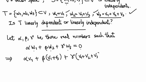 suppose-that-s-v1-v2-v3-is-a-linearly-dependent-set-of-vectors-in-a-vector-space-v-is-t-w1-w2-w3-where-w1-v1-w2-v1-v3-w3-v1-v2-v3-linearly-dependent-or-linearly-independent-justify-your-answ-48745