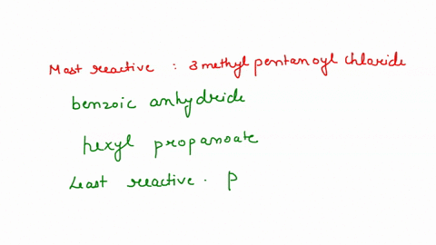 rank-the-following-carbonyl-containing-compounds-in-order-of-reactivity-towards-nucleophilic-acyl-substitution-most-reactive-least-reactive-hexyl-propanoate-3-methylpentanoyl-chloride-benzoi-16734