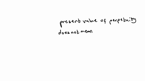valuation-analysts-commonly-estimate-the-terminal-value-of-a-business-by-calculating-the-present-value-of-a-perpetuity-how-would-you-defend-this-practice-against-the-charge-no-business-entity-is-likel