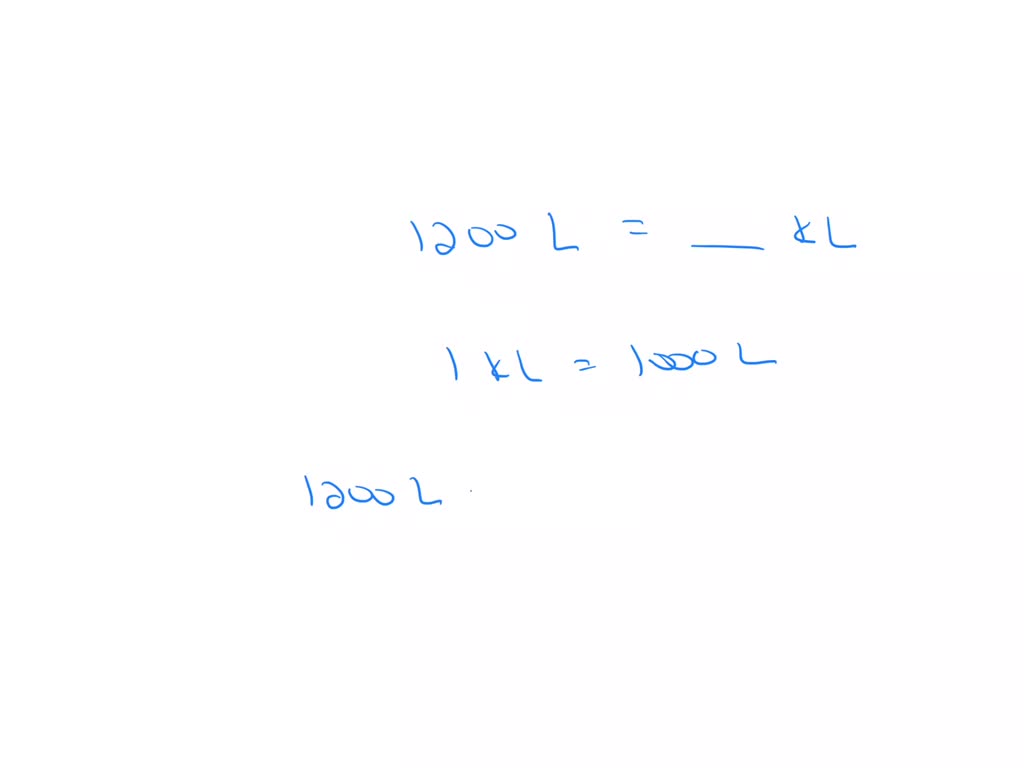 SOLVED Given that 1 kiloliter = 1000 liters, complete the calculation