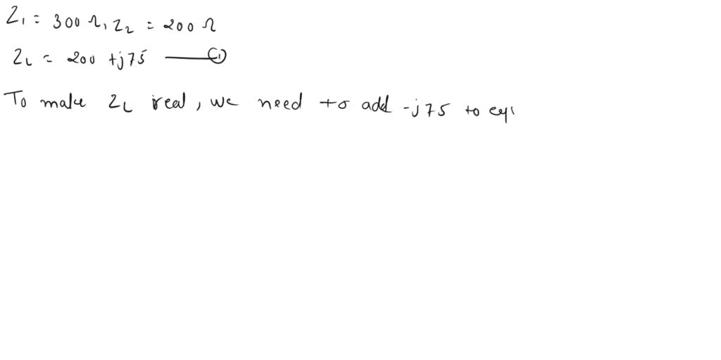 SOLVED: A load impedance ZL = 100 + j50 ohm is to be matched to a 50 ...