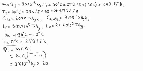 calculate-the-heat-energy-needed-to-take-3-g-of-ice-at-30c-to-steam-at-100c-answer-92-kj-for-ice-c-2090-jkgk-for-water-c-4190-jkgk-ice-to-water-lf-333-x-105-jkg-water-to-steam-lv-226-x-105-j-65314