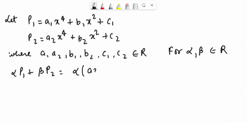 let-v-be-the-subset-of-p4r-of-polynomials-of-the-form-ax4-bx2-c-where-a-b-and-c-are-scalars-a-prove-that-v-is-a-subspace-b-prove-that-v-is-isomorphic-to-p2r-by-constructing-an-isomorphism-fr-20761