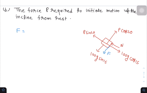14-the-coefficients-of-static-and-kinetic-friction-be-tween-the-100-kg-block-and-the-inclined-plane-are-030-and-020-respectively-determine-a-the-fric-tion-force-f-acting-on-the-block-when-p-77563