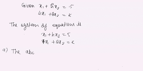 choose-and-such-that-the-system-has-ano-solution-b_-unique-solution-and-c-many-solutions-hx2-4x1-8x2-the-system-has-no-solutions-only-when-h-andk-the-system-has-no-solutions-only-when-h-and-14295