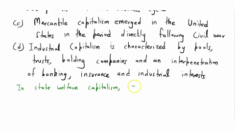 which-of-the-following-statements-is-correct-question-2-options-financial-capitalism-is-associated-with-large-scale-industrial-expansion-in-state-welfare-capitalism-the-government-plays-an-a-48642