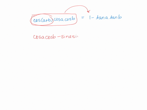 consider-the-following-cosa-b-cosa-cosb-1-tana-tanb-prove-the-identity