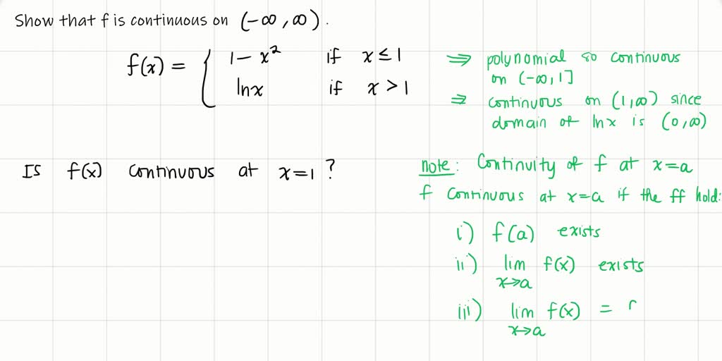 SOLVED: Show that f is continuous on (-∞, ∞ ). f(x) = { 1 - x^2 ln x