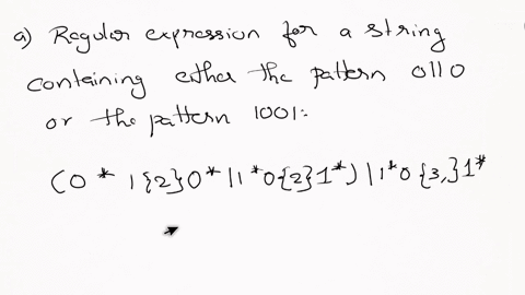 write-regular-expressions-for-thesetanguages-a-any-string-over-the-alphabet01-that-contains-the-pattern-0110-or-the-pattern-1001-bany-string-over-the-alphabet-01-that-contains-the-pattern-01-54203