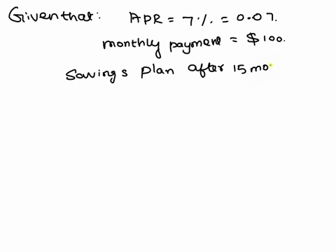 find-the-savings-plan-balance-after-15-months-with-an-apr-of-7-and-monthly-payments-of-100-04323