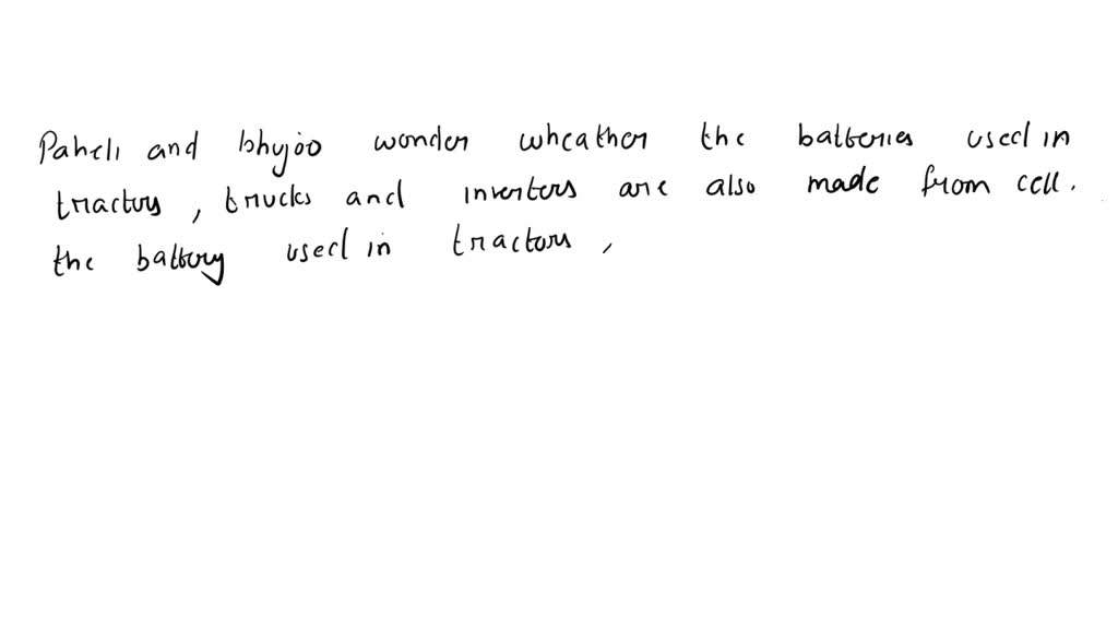 SOLVED Paheli and Boojho wonder whether the batteries used in tractors, trucks, and inverters